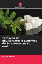 Tentaç?o de edulcorantes e genómica de Streptococcus sp. oral.