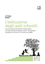 istituzione degli asili infantili. Il primo anello del sistema d'istruzione e di educazione popolare: l'asilo «Principessa Margherita di Savoia» di Al