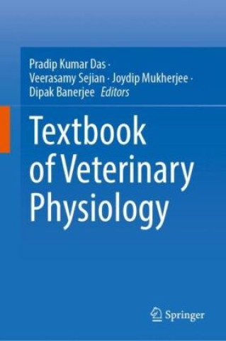 Textbook of Veterinary Physiology (Pradip Kumar Das,Veerasamy Sejian,Joydip Mukherjee,Dipak Banerjee)(Pevná)