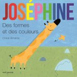 Joséphine. Des formes et des couleurs.