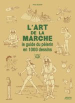 L'art de la marche - Le guide du pèlerin en 1500 dessins