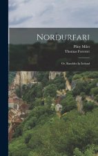 Nor?urfari: Or, Rambles In Iceland