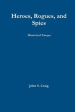 Heroes, Rogues, and Spies