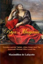 Riya-Marjana: The Extraterrestrial Tablet, Alien Grays And The Anunnaki Woman Who Loved Me