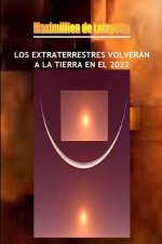Los Extraterrestres Volverán a la Tierra En El 2022