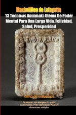 13 Técnicas Anunnaki-Ulema De Poder Mental Para Una Larga Vida, Felicidad, Salud, Prosperidad