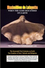 When the Gods Descended on Earth: The Phoenicians-Extraterrestrials Link.