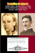 Maria Orsic, Nikola Tesla, Their Extraterrestrials Messages, Occult UFOs
