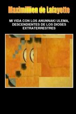 Mi Vida Con Los Anunnaki Ulema, Descendientes de Los Dioses Extraterrestres