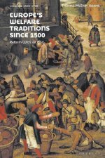 Europe's Welfare Traditions Since 1500, Volume 1: 1500-1700