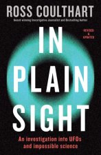 In Plain Sight: An Investigation Into UFOs and Impossible Science