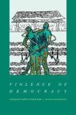 Violence of Democracy: Interparty Conflict in South India