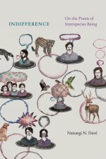 Indifference: On the Praxis of Interspecies Being