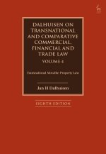 Dalhuisen on Transnational and Comparative Commercial, Financial and Trade Law Volume 4: Transnational Movable Property Law