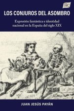 Los conjuros del asombro: Expresión fantástica e identidad nacional en la Espa?a del siglo XIX