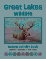 Great Lakes Wildlife Nature Activity Book: Games & Activities for Young Nature Enthusiasts