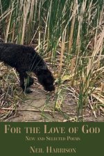 For the Love of God: New and Selected Poems