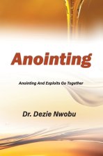 Anointing: Anointing And Exploits Go Together