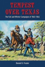 Tempest Over Texas: The Fall and Winter Campaigns of 1863-1864