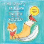 El Zorro y la Pluma: Un libro infantil para el corazon adolorido
