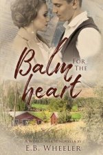 Balm for the Heart: A World War II Novella