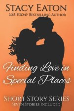 Finding Love in Special Places: Short Story Series, Includes Seven Stories