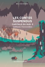 Cycle de la Tour de garde. Capitale du Sud T3 : les contes suspendus
