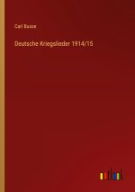 Deutsche Kriegslieder 1914/15