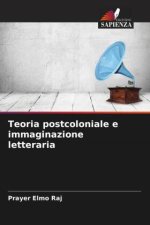 Teoria postcoloniale e immaginazione letteraria