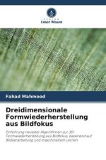 Dreidimensionale Formwiederherstellung aus Bildfokus