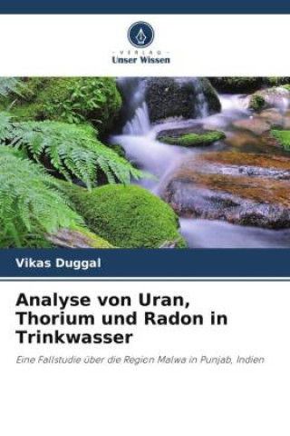 Analyse von Uran, Thorium und Radon in Trinkwasser