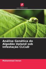 Análise Genética do Algod?o Upland sob Infestaç?o CLCuD