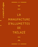 La manufacture d'allumettes de Trélazé