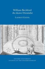 William Beckford – The Elusive Orientalist