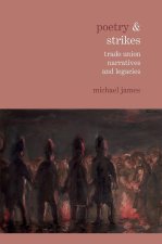 Poetry & Strikes – Trade Union Narratives and Legacies