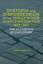 Dystopia and Dispossession in the Hollywood Scie – The Aesthetics of Enclosure