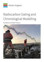 Radiocarbon Dating and Chronological Modelling – Guidelines and Best Practice