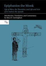 Epiphanios the Monk – Life of Mary, the Theotokos, and Life and Acts of St Andrew the Apostle