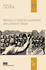 Pratiques et stratégies alimentaires dans l’Antiquité tardive