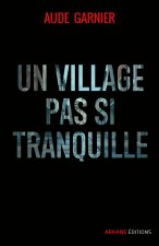 Un village pas si tranquille