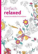 Einfach relaxed - Kreative Ausmalbilder für Erwachsen