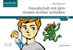Freundschaft mit dem inneren Kritiker schließen Mit Online-Material
