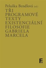 Tři programové texty existenciální filosofie Gabriela Marcela