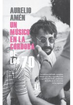 Un musico en la cordoba de los 70