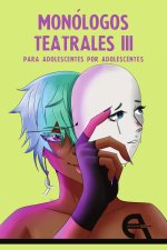 MONOLOGOS TEATRALES PARA ADOLESCENTES POR ADOLESCENTES III