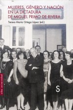 MUJERES GENERO Y NACION EN LA DICTADURA DE PRIMO DE RIVERA