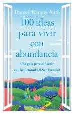 100 ideas para vivir con abundancia