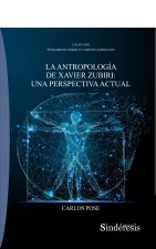 LA ANTROPOLOGIA DE XAVIER ZUBIRI UNA PERSPECTIVA ACTUAL