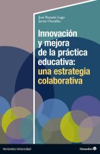INVESTIGACION Y DISEÑO DE LA PRACTICA EDUCATIVA: UNA ESTRATEGIA COLABORATIVA