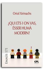¿QUI ETS I ON VAS, ESSER HUMA MODERN?
